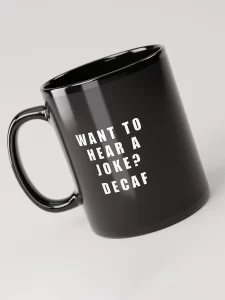 Coffee joke mug